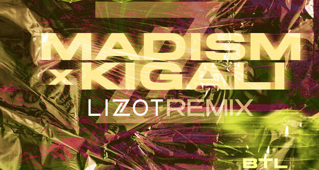 Lizot remixt „BTL“ von Madism x Kigali