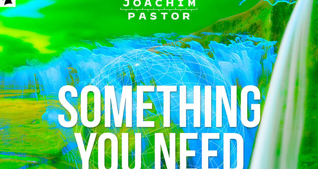 "Something You Need" - Joachim Pastor legt mit Signum den Trance-Klassiker "What Ya Got 4 Me" neu auf