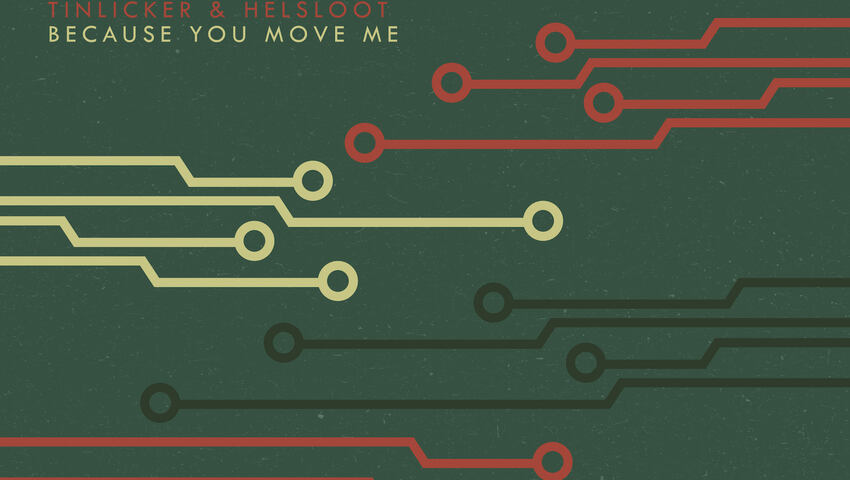 Tinlicker & Helsloot präsentieren "Because You Move Me"