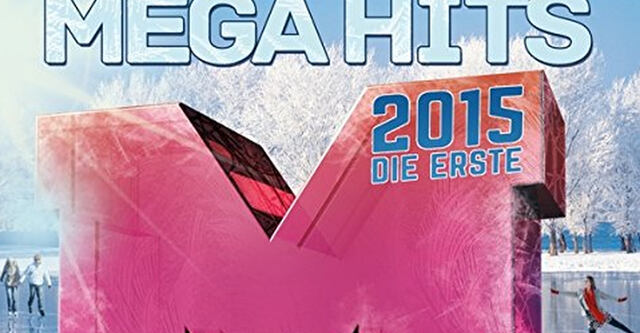 Mega Hits 2015 - Die Erste: Ab dem 19. Dezember 2014 erhältlich!