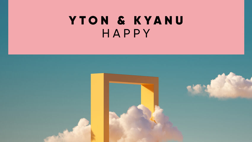 Yton & KYANU - Happy