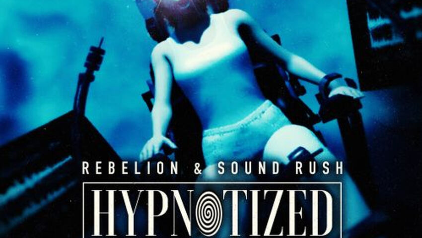 Rebelion & Sound Rush veröffentlichen "Hypnotized" 
