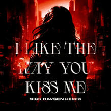 I Like The Way You Kiss Me