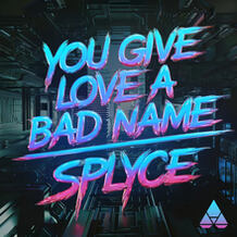 You Give Love A Bad Name
