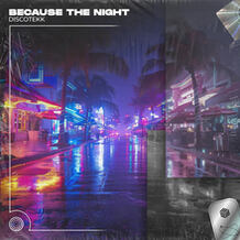 Because The Night