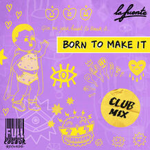 Born To Make It