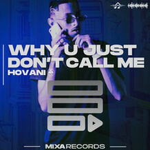 Why U Just Don't Call Me