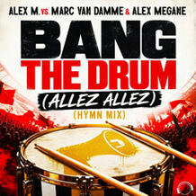 Bang The Drum (Allez Allez)