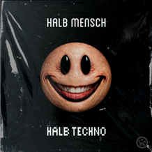 Halb Mensch Halb Techno