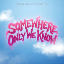 Somewhere Only We Know