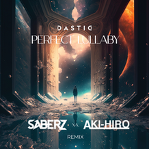 Perfect Lullaby (SaberZ x AKI-HIRO Remix)