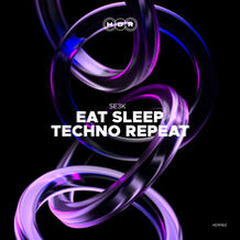 Eat Sleep Techno Repeat
