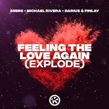 Feeling The Love Again (Explode)