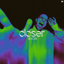 Closer