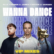 Wanna Dance (VIP Mixes)