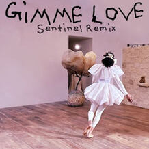 Gimme Love (Sentinel Remix)