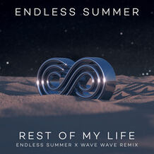 Rest Of My Life (Endless Summer x Wave Wave Remix)