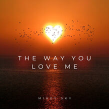 The Way You Love Me