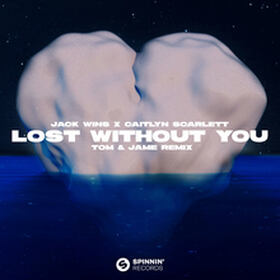 Lost Without You (Tom & Jame Remix)
