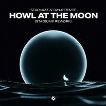 Howl At The Moon (Stadiumx Rework)