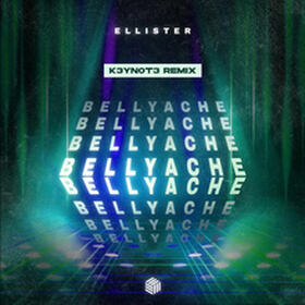 Bellyache (K3YN0T3 Remix)