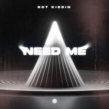 Need Me
