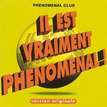 Il Est Vraiment Phenomenal