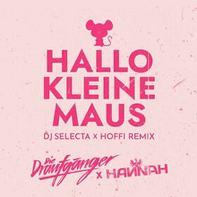 Hallo Kleine Maus (DJ Selecta x Hoffi Remix)
