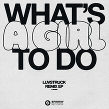 What's A Girl To Do (Remix EP)