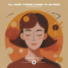 All Good Things (Come To An End)
