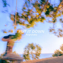 PUT IT DOWN