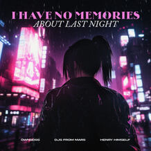 I Have No Memories About Last Night