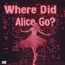 Where Did Alice Go?