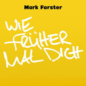Wie Früher Mal Dich