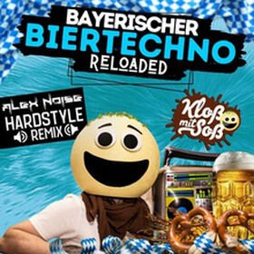 Bayerischer Biertechno Reloaded (Alex Noise Hardstyle Remix)