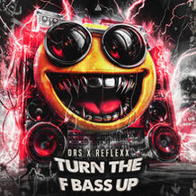 Turn The F Bass Up