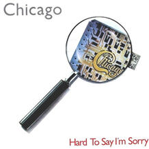 Hard To Say I'm Sorry