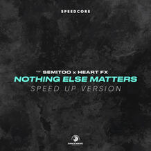 Nothing Else Matters (Speed Up Version)