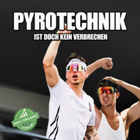 Pyrotechnik Ist Doch Kein Verbrechen