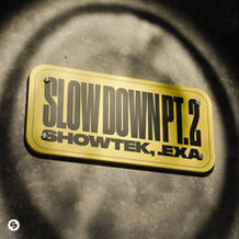 Slow Down Pt. 2