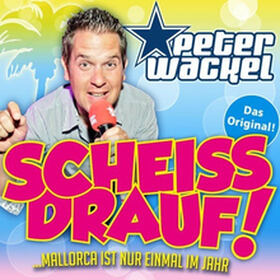 Scheiss drauf! (...Mallorca ist nur einmal im Jahr)