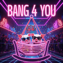 Bang 4 You