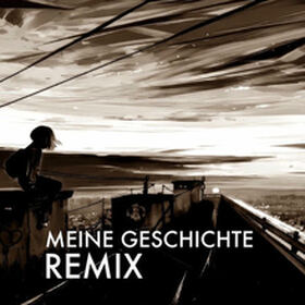 Meine Geschichte (Remix)