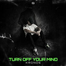 Turn Off Your Mind