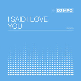 I Said I Love You