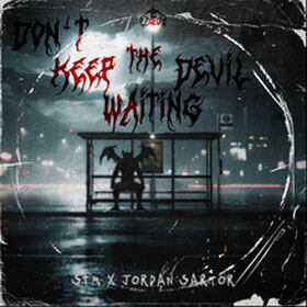 DON'T KEEP THE DEVIL WAITING