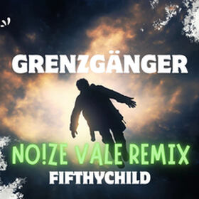 Grenzgänger (NO!ZE VALE Remix)
