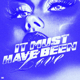 It Must Have Been Love