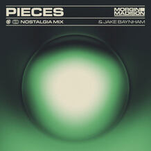 Pieces (Morgin Madison & Jake Baynham Nostalgia Mix)