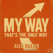 My Way (That's The Only Way)